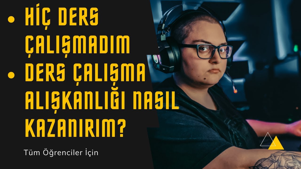 DERS ÇALIŞMA ALIŞKANLIĞI NASIL KAZANILIR? / Hiç Ders Çalışmayan Öğrenci / YKS / LGS / KPSS