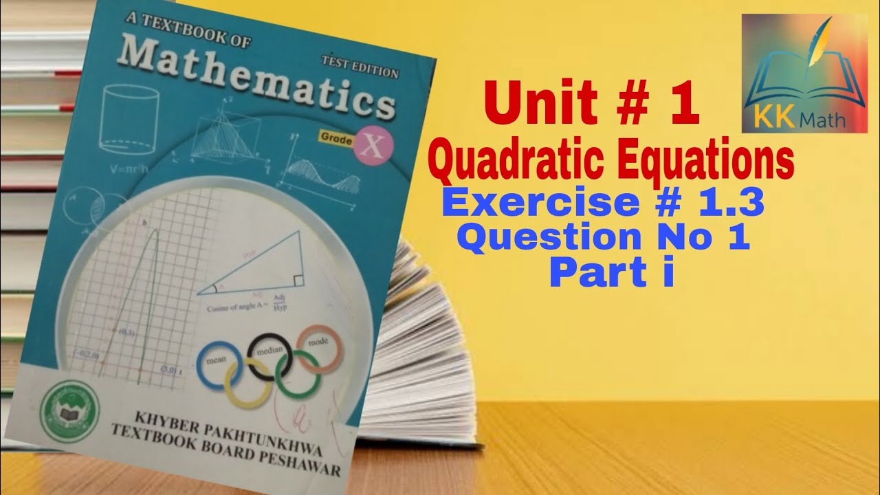 kpk board 10 class math unit 1 quadratic equations Exercise 1.3 question 1 part i @KK Maths