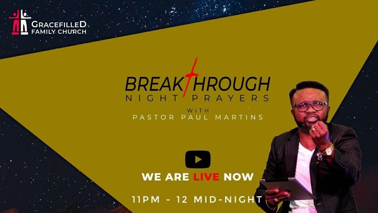 BREAKTHROUGH NIGHT PRAYERS with Pastor Paul Martins