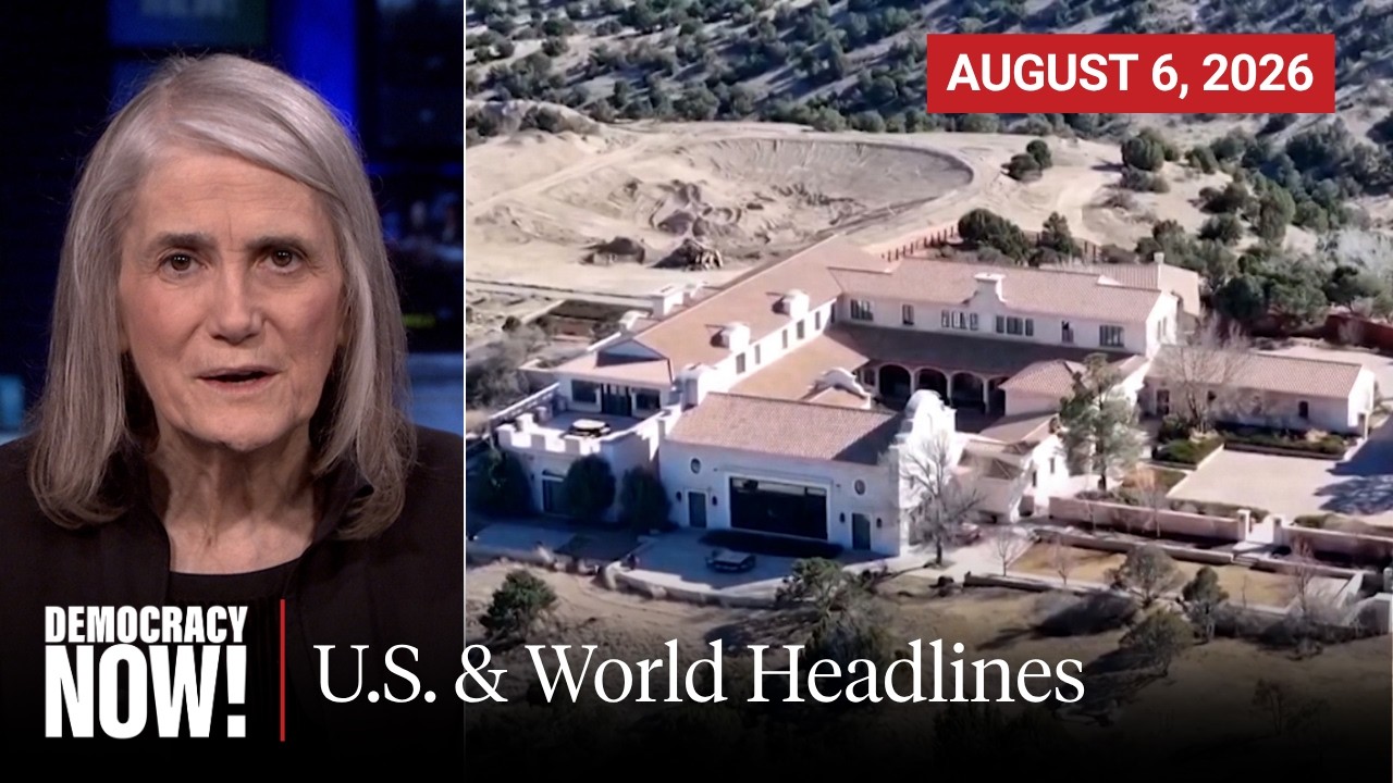 Top U.S. & World Headlines &mdash; August 6, 2026