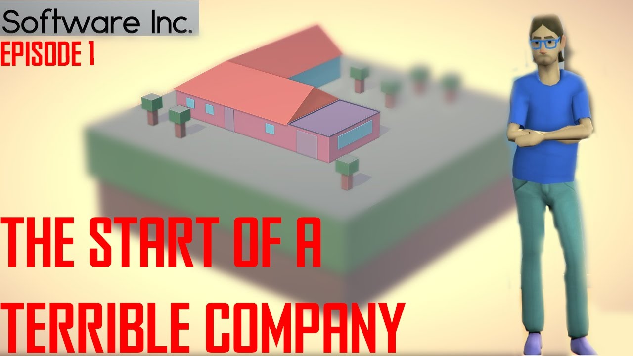 The Start of a new terrible company | Software Inc Episode 1