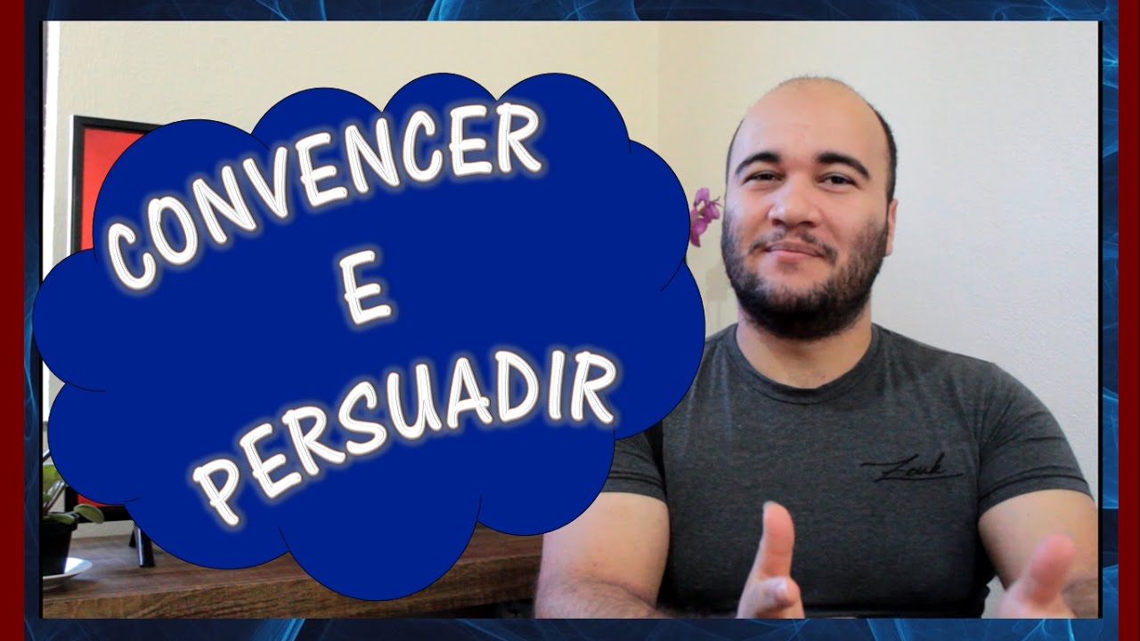 Qual é a diferença entre convencer e persuadir