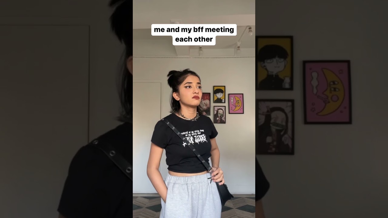 Me and my bff meeting each other