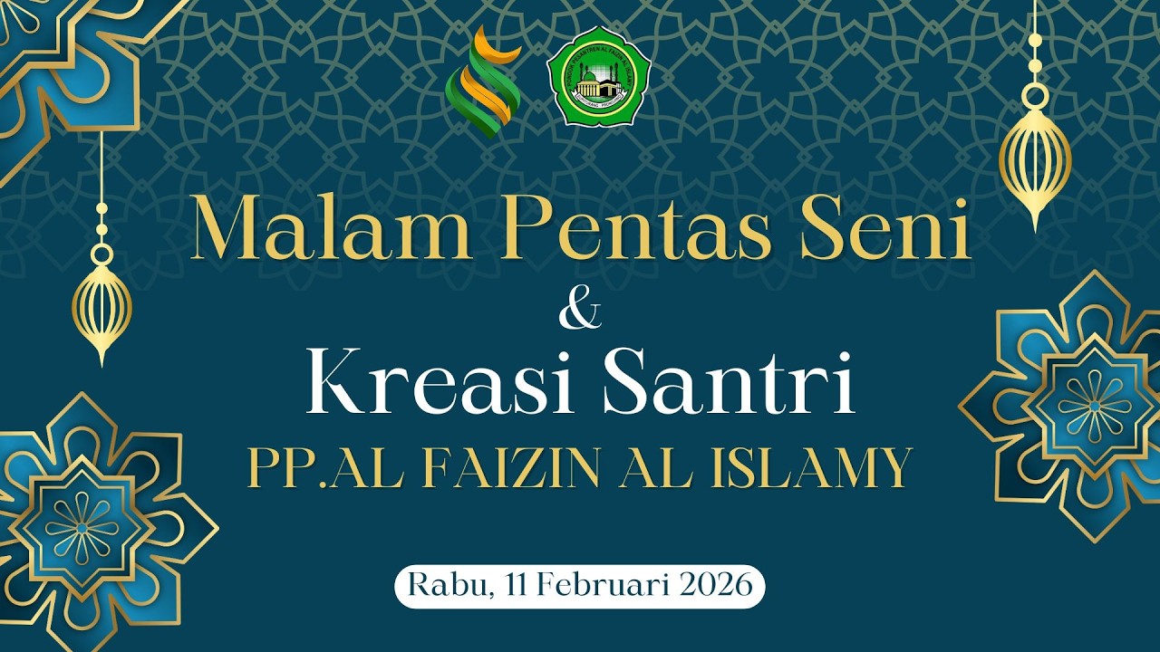 MALAM PENTAS SENI & KREASI SANTRI  PP. AL FAIZIN AL ISLAMY