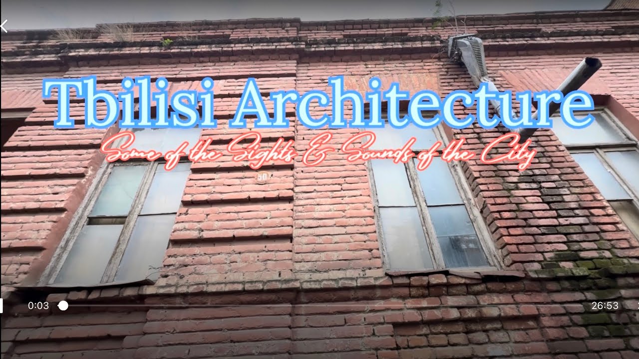 Tbilisi Architecture, some of the Sights 🇬🇪