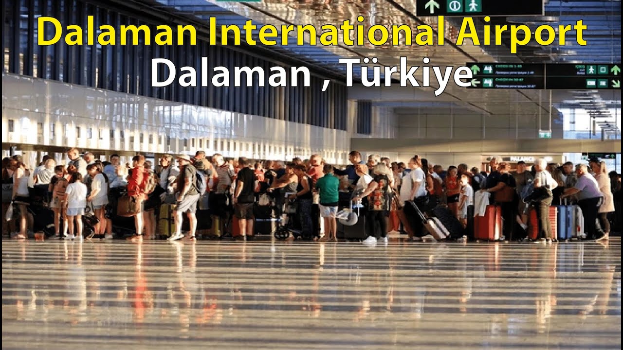 walking Tour of Dalaman International Airport - Türkiye Airports - Dalaman ,Türkiye