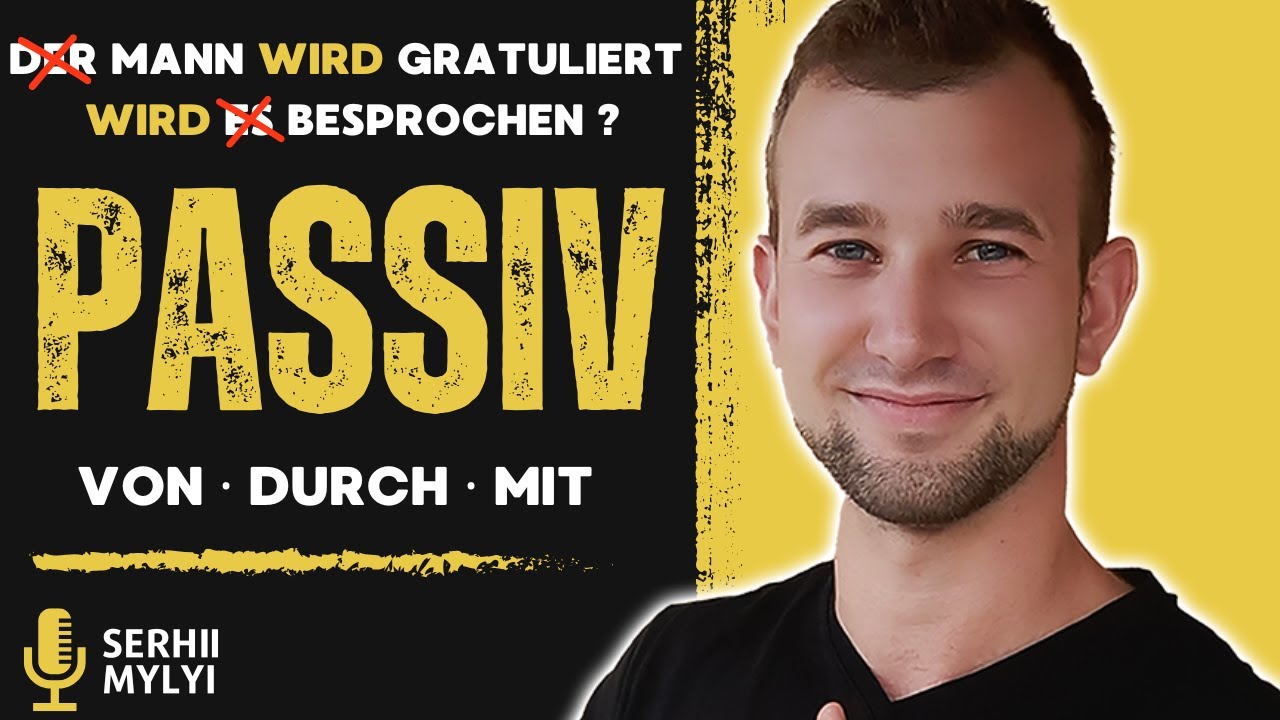 ВСЕ про Passiv в німецькій мові. Пасивний стан: von, mit чи durch?! Безособовий Passiv (Es-Passiv)