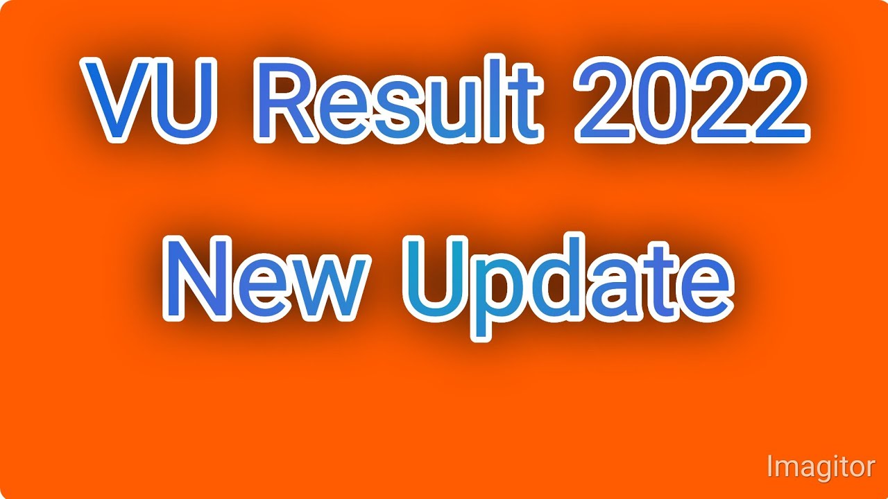 VU Result 2022 New Announcement|Vu final term 2022
