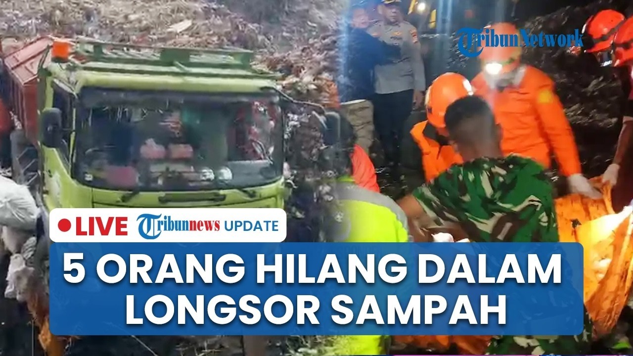 🔴LIVE: Longsor Bantargebang Tewaskan 4 Orang, Ratusan Petugas Dikerahkan untuk Cari 5 Korban Hilang