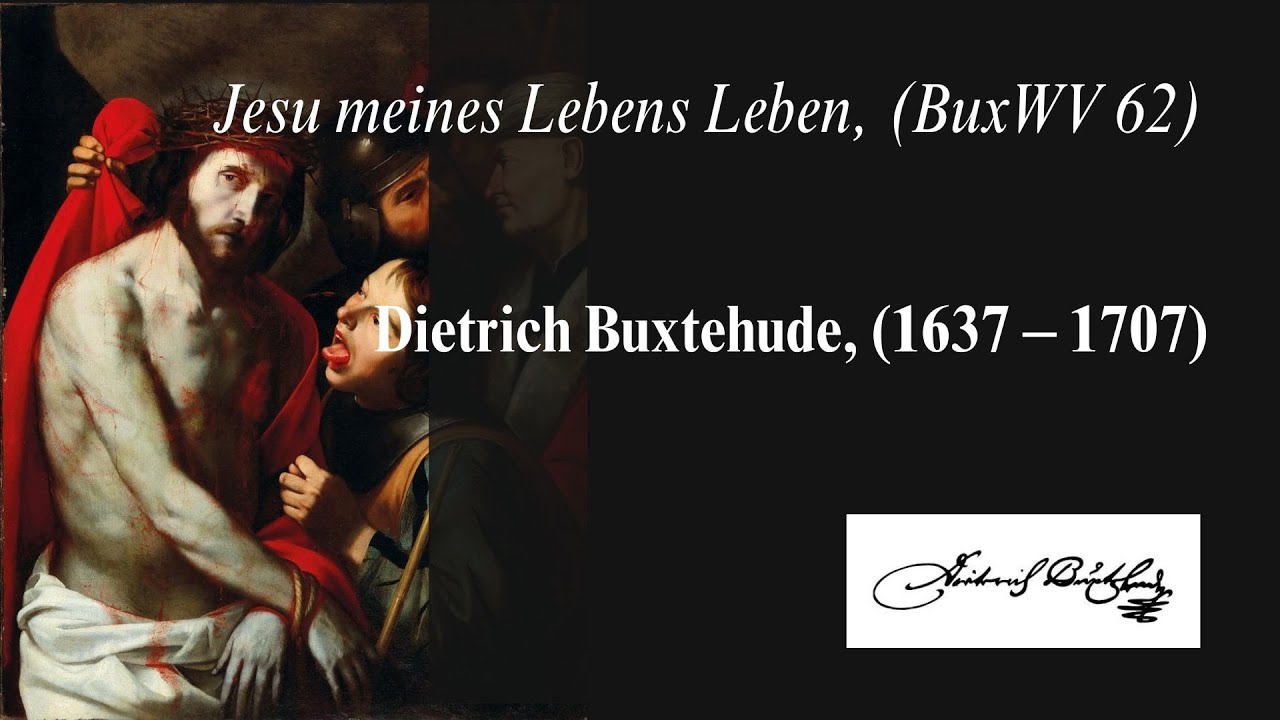 Dietrich Buxtehude: Jesu meines Lebens Leben (BuxWV 62)