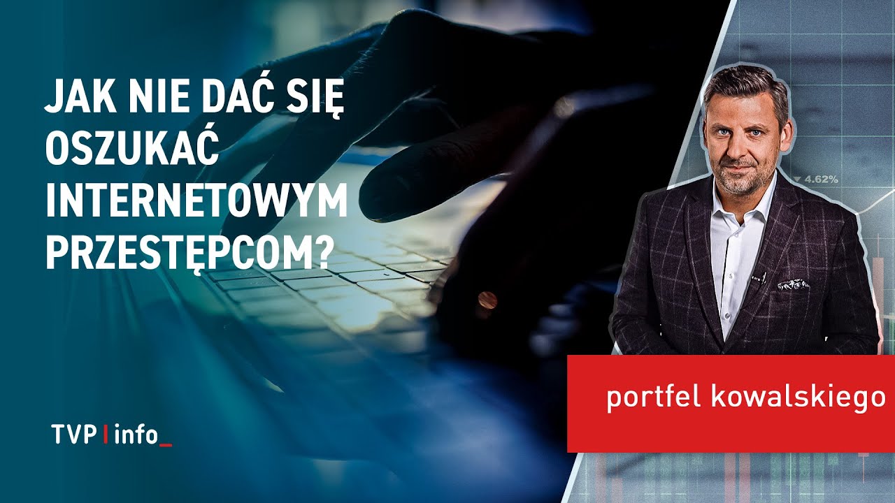 Jak nie dać się oszukać internetowym przestępcom? | PORTFEL KOWALSKIEGO