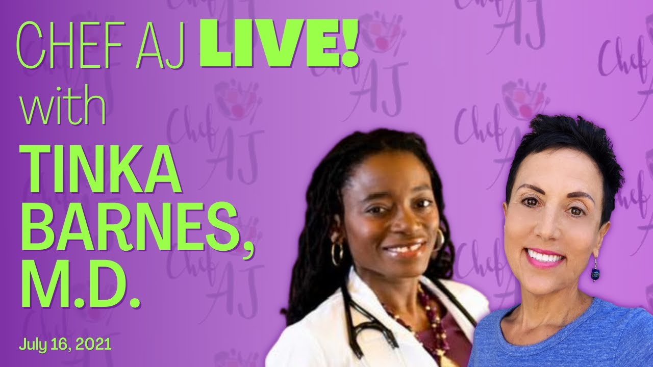 Demystifying the Transition to a Whole Food Plant-Based Diet | Chef AJ LIVE! with Tinka Barnes, M.D.
