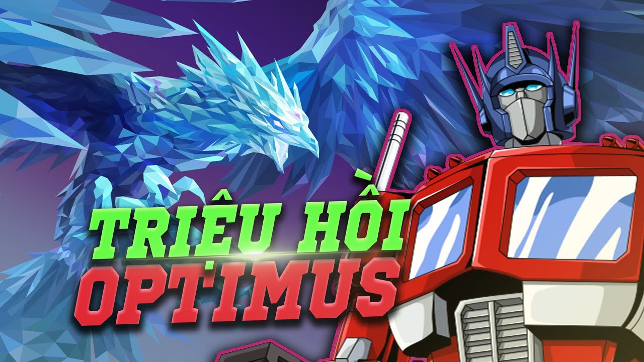 TUYỆT ĐỈNH TRIỆU HỒI SƯ! CƯỜNG 7 NÚI TRIỆU HỒI OPTIMUS QUẨY ANIVIA CỰC GẮT!
