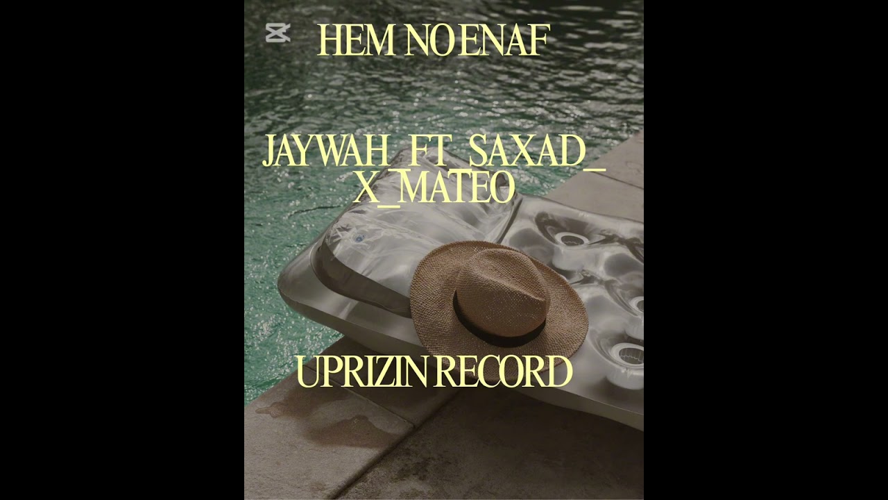 HEM NO ENAF__JAYWAH_FT_SAXAD_X_MATEO__( Officail Audio) Uprizin Record 2025.