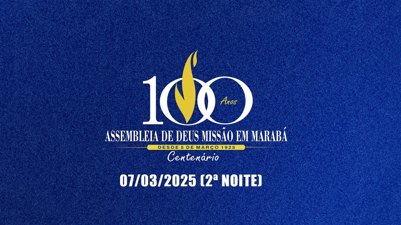 CENTENÁRIO ASSEMBLEIA DE DEUS MISSÃO MARABÁ