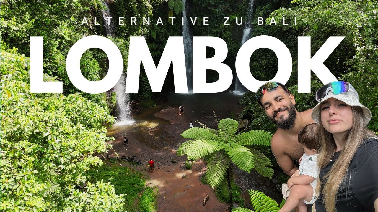 Das unbekannte Juwel Lombok | Die Alternative zu Bali | Insel Lombok