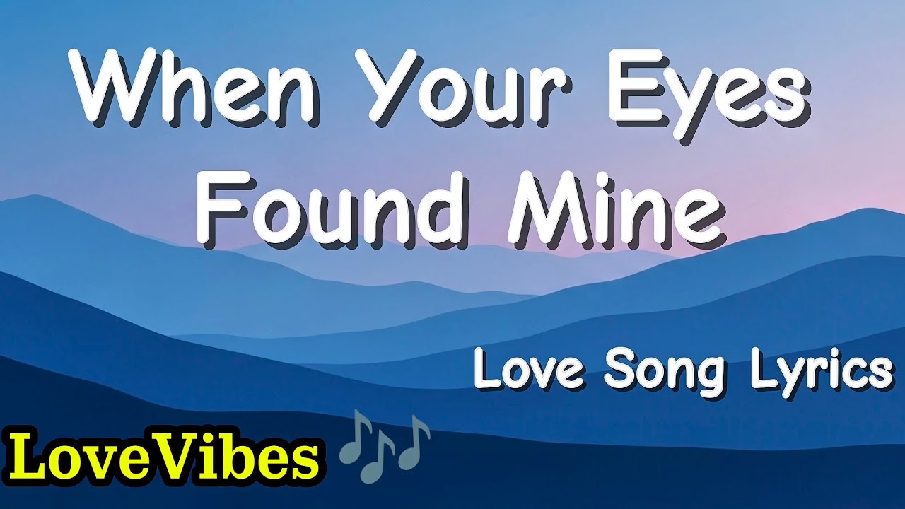 When Your Eyes Found Mine | Official Romantic Love Song 2025 | ( Lyrics ) ☺️
