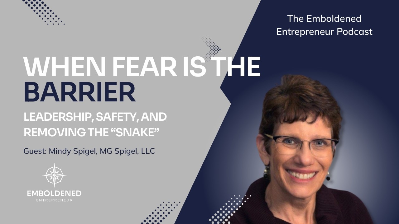 When Fear is the Barrier: Leadership, Safety, and Removing the 