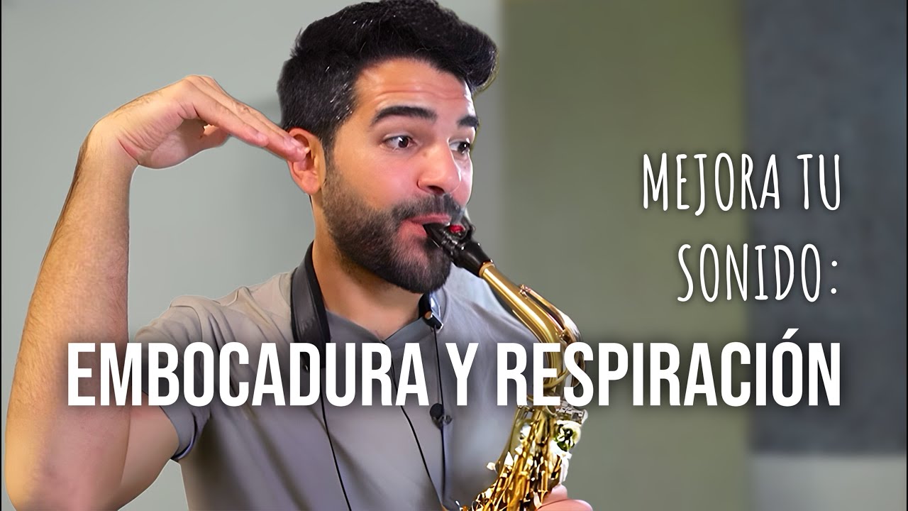 CÓMO CONSEGUIR EL MEJOR SONIDO CON EL SAXOFÓN