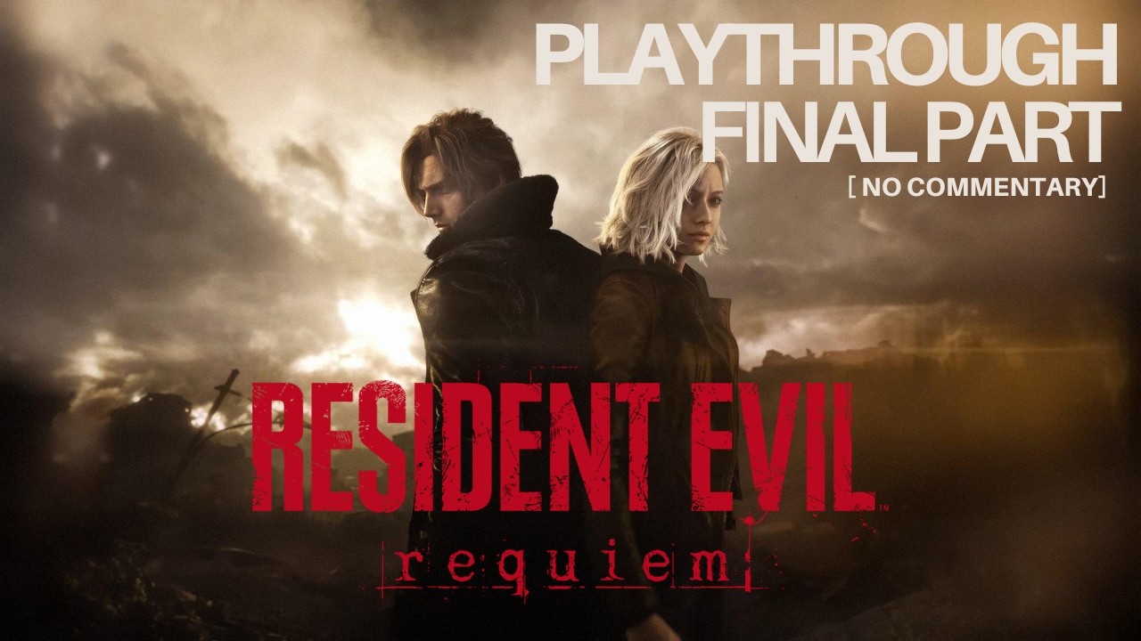 RESIDENT EVIL REQUIEM - PLAYTHROUGH FINAL PART