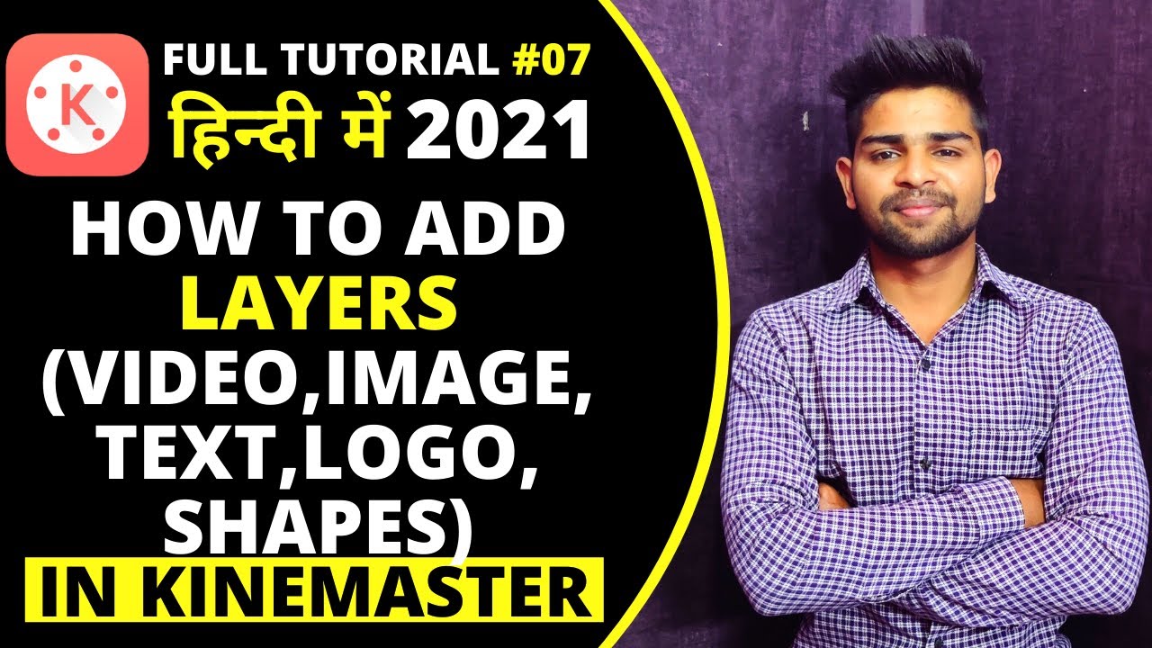 How to add Layers in kinemaster | KineMaster tutorial 2021 in hindi -Part 07