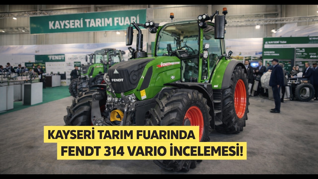 Fendt 314 Vario Fuarda! Özellikleriyle Büyüledi