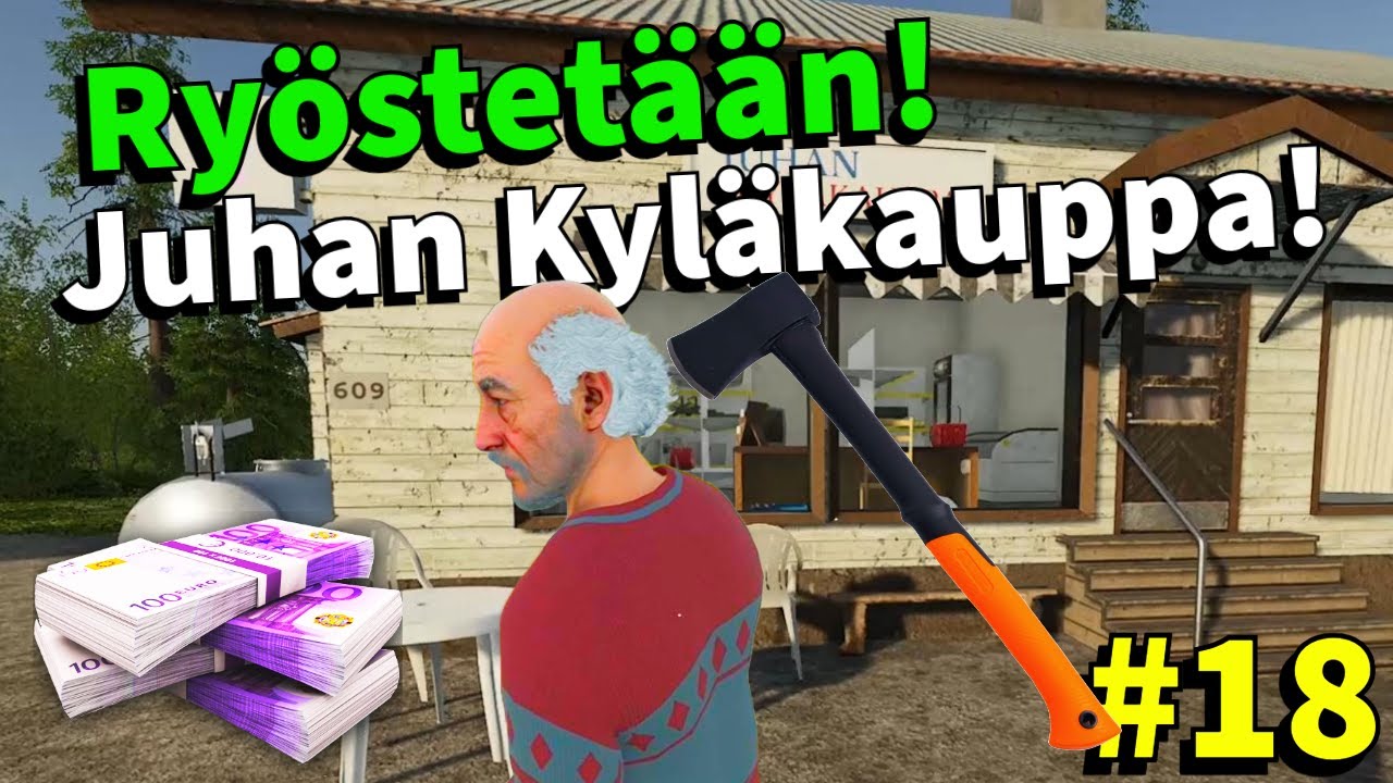 RYÖSTETÄÄN JUHAN KYLÄKAUPPA! (testisave) #18 | Finnish Cottage Simulator