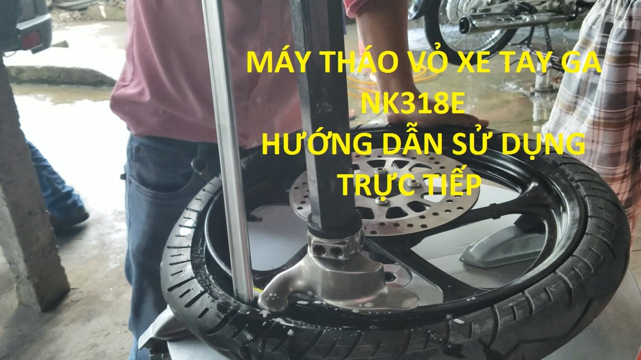 Máy THÁO VỎ Xe TAY GA - Máy Tháo Vỏ NK318E : Hướng Dẫn Sử Dụng