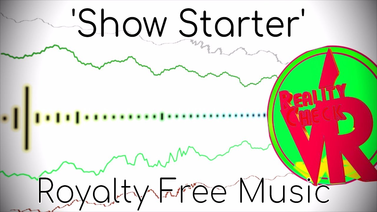Show Starter #1 - RealityCheckVR Royalty Free Beats