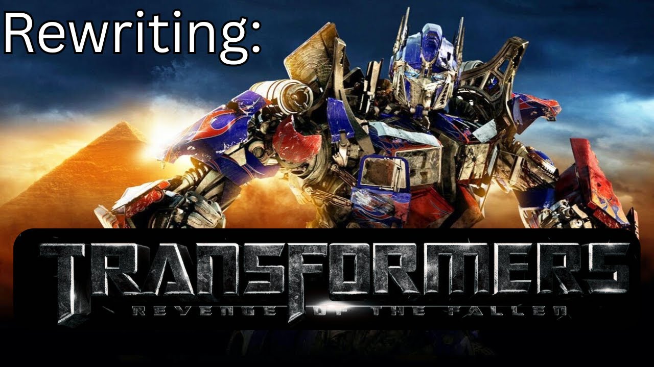 Rewriting Transformers: Revenge of the Fallen - The Transformers Rewrite Series