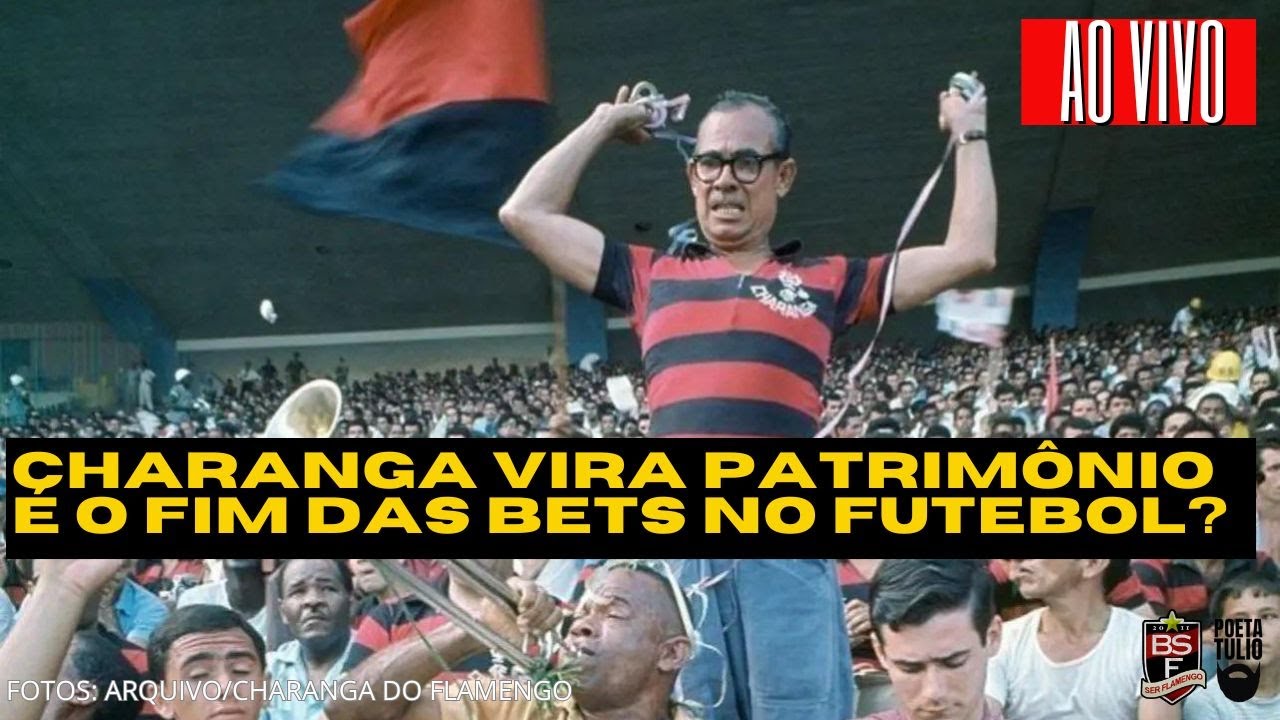 Charanga do Flamengo vira patrimônio cultural do Rio, bets ameaçadas no futebol e mais