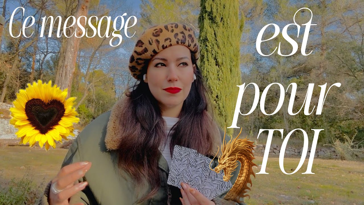 🌻Ce MESSAGE est pour TOI🌻🐉Intemporel 