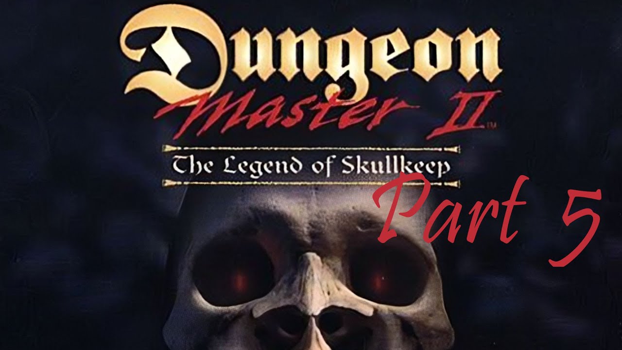 Let's Revisit - Dungeon Master 2 - Part 5