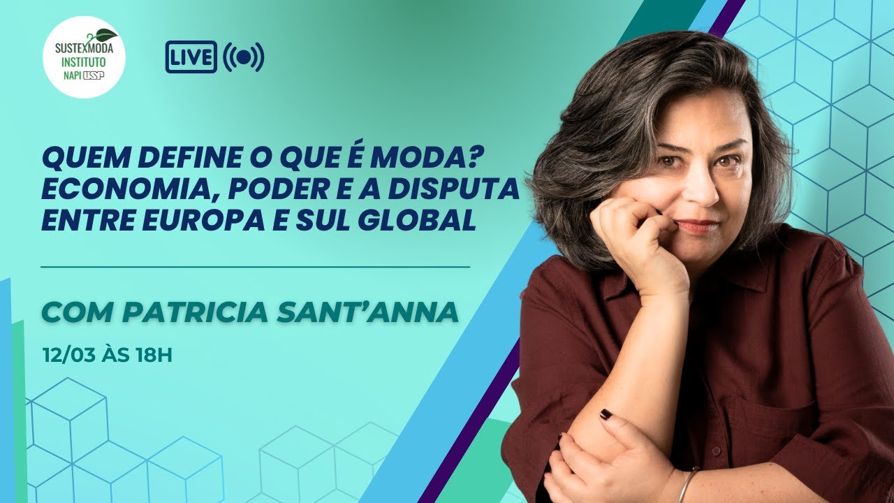 Quem define o que é moda? Economia, poder e a disputa entre Europa e Sul Global -Patricia Sant’Anna