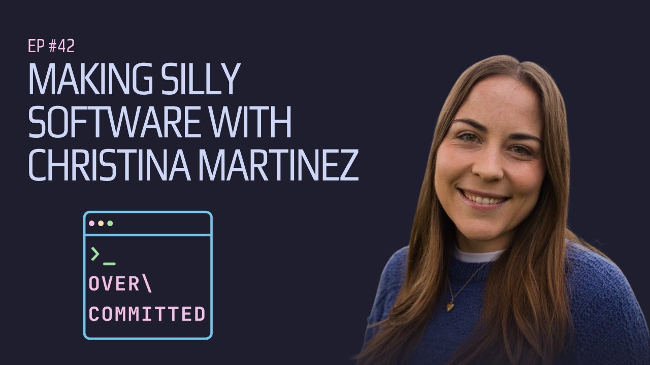 Ep. 42 | Making Silly Software with Christina Martinez