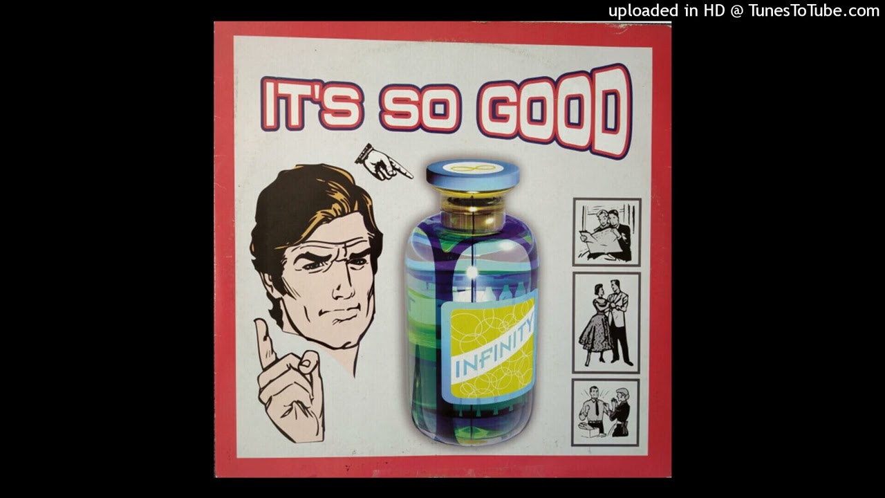 Infinity - Its So Good