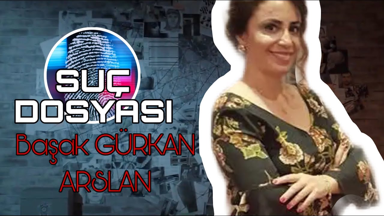 Suç Dosyası | Başak GÜRKAN ARSLAN | 5 yaşındaki çocuk herşeyi gördü
