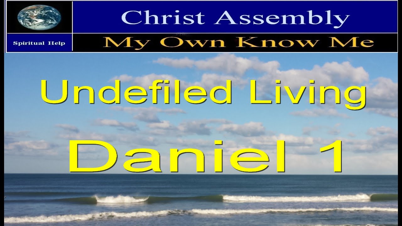 Undefiled Living | Daniel 1