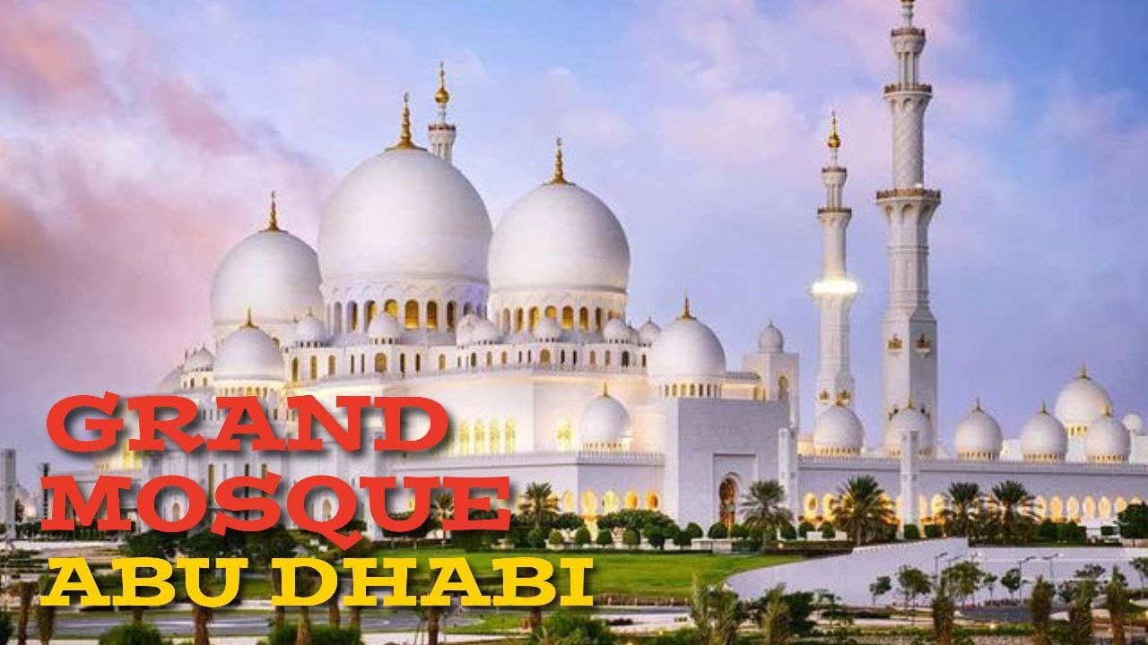 GRAND MOSQUE  I  ABU DHABI