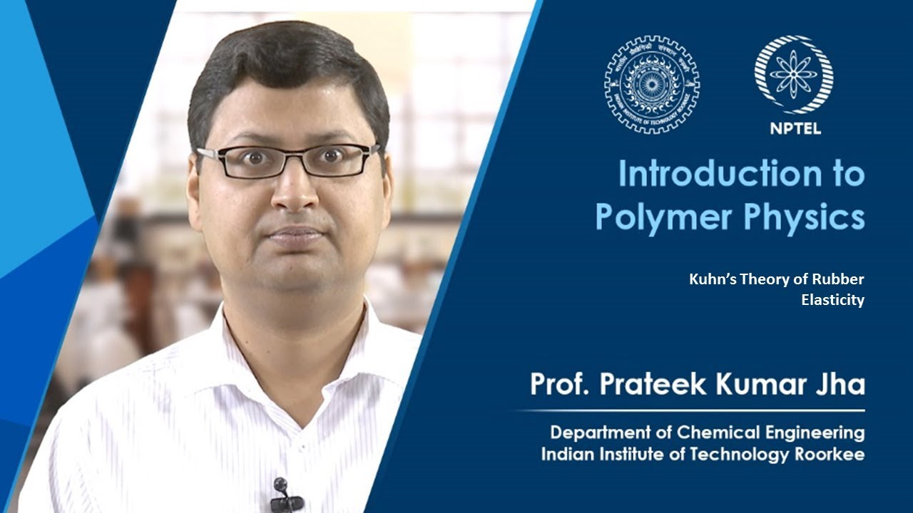 Lecture 50-Kuhn&rsquo;s Theory of Rubber Elasticity