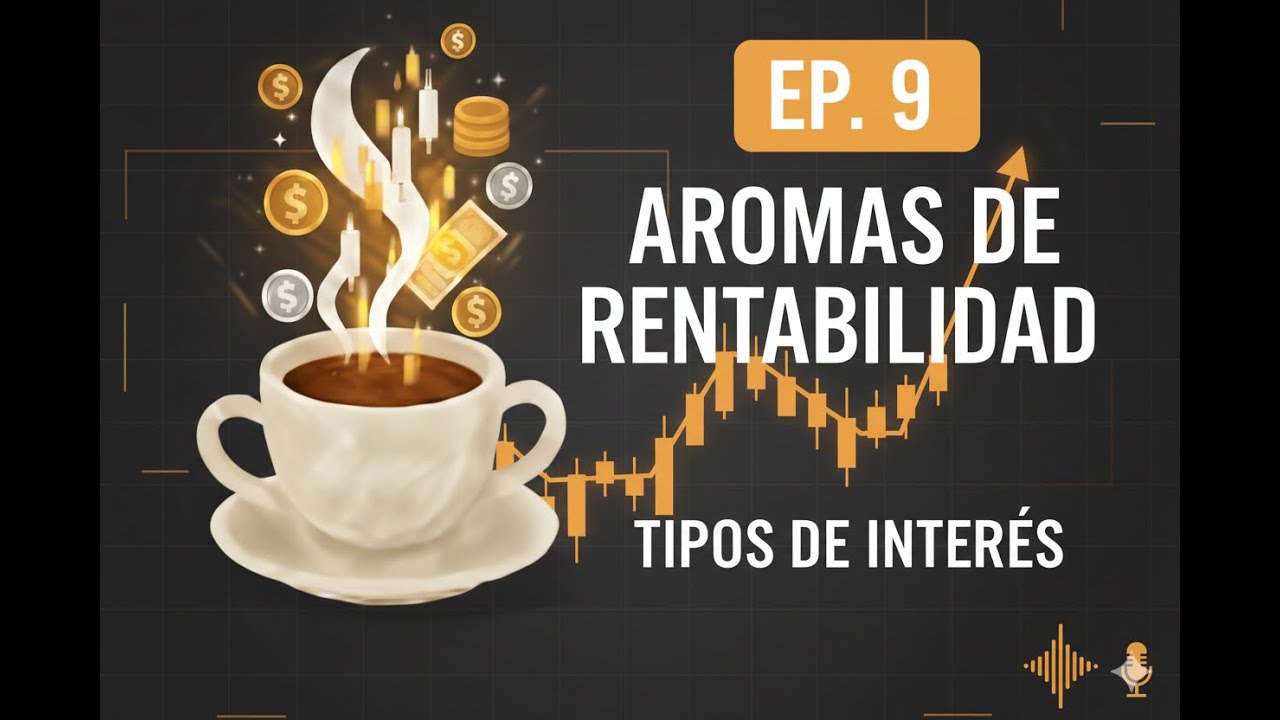 Aromas de rentabilidad #9 - Tipos de inter&eacute;s