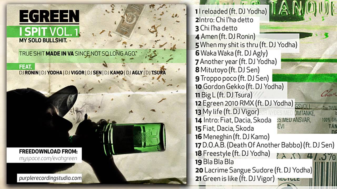 Egreen - When My Shit Is Thru (ft. DJ Yodah) - I Spit Vol.1 [My Solo Bullshit] #5