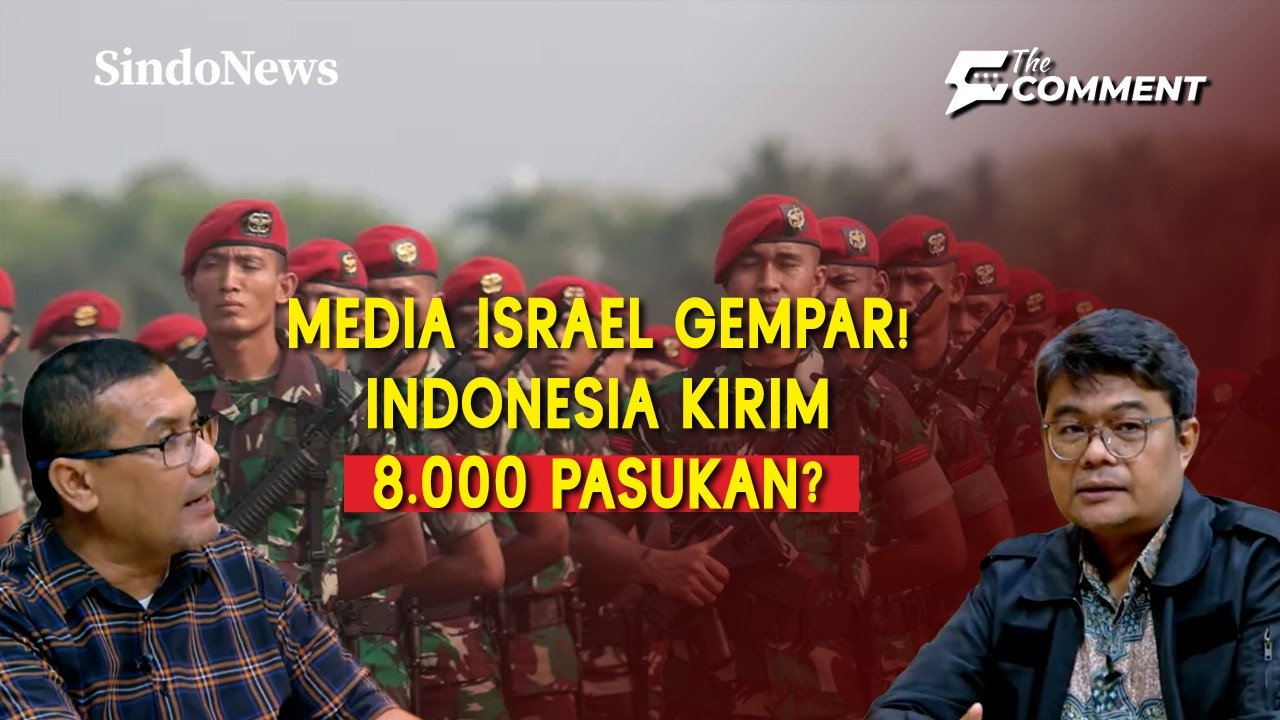 Berita Media Israel Sebut Indonesia Akan Kirim TNI ke Gaza | The Comment