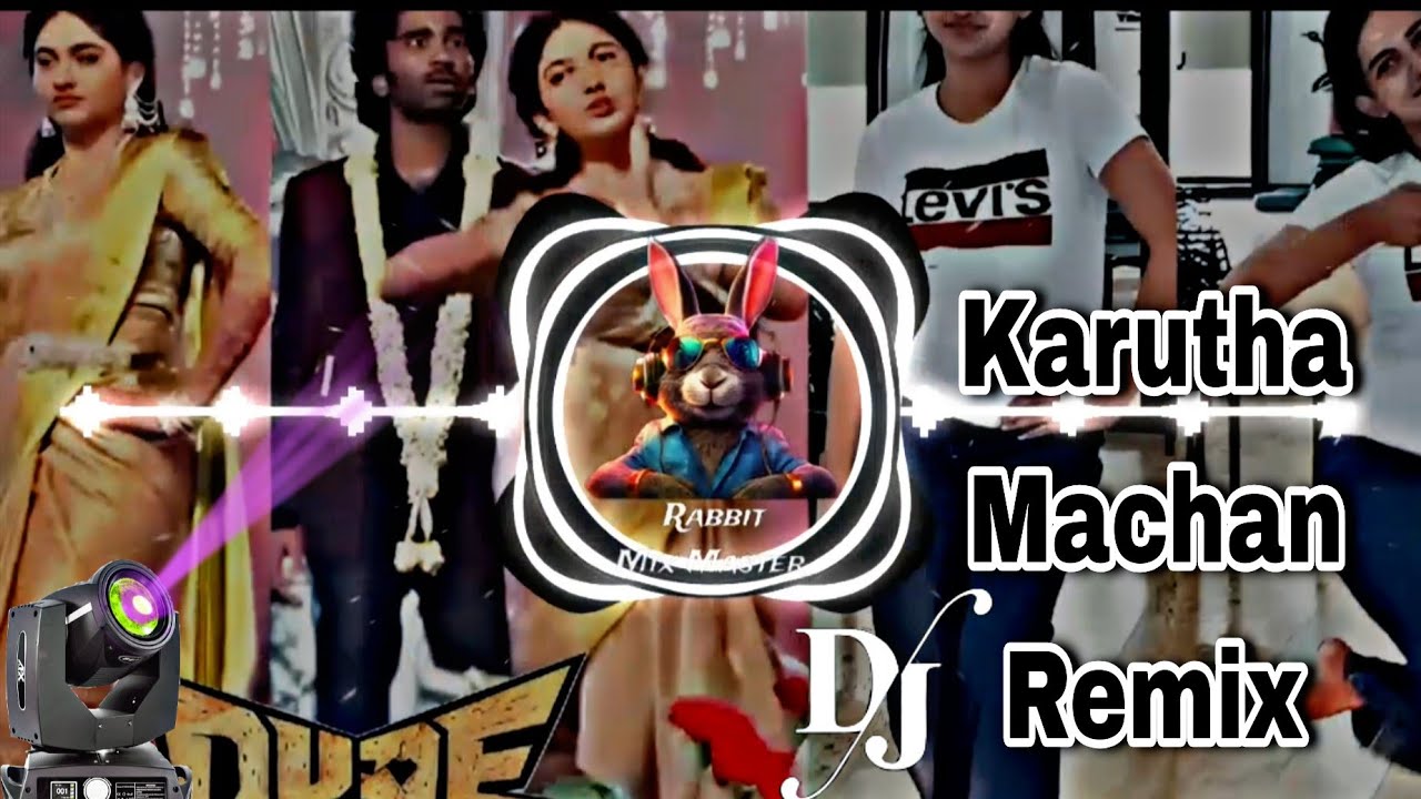 Rabbit Mix Master - 🤩Karutha Machan Remix Dj🥁 || 😂Insta Trending Song Remix Dj 💥|| Dude || #remix