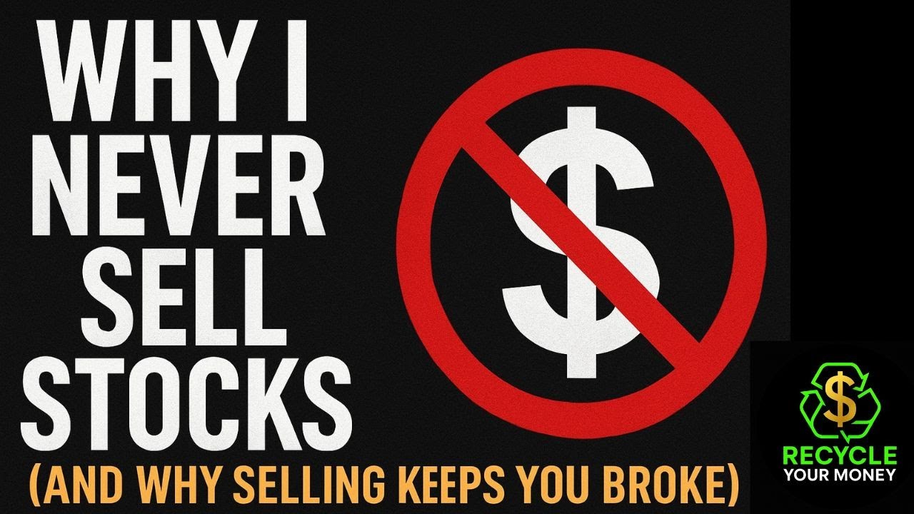 Why I Never Sell Stocks And Why Selling Keeps YOU Broke