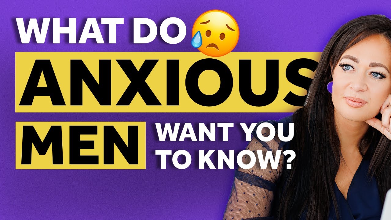 THIS is What the Anxious Attachment Man Wants You to Know!