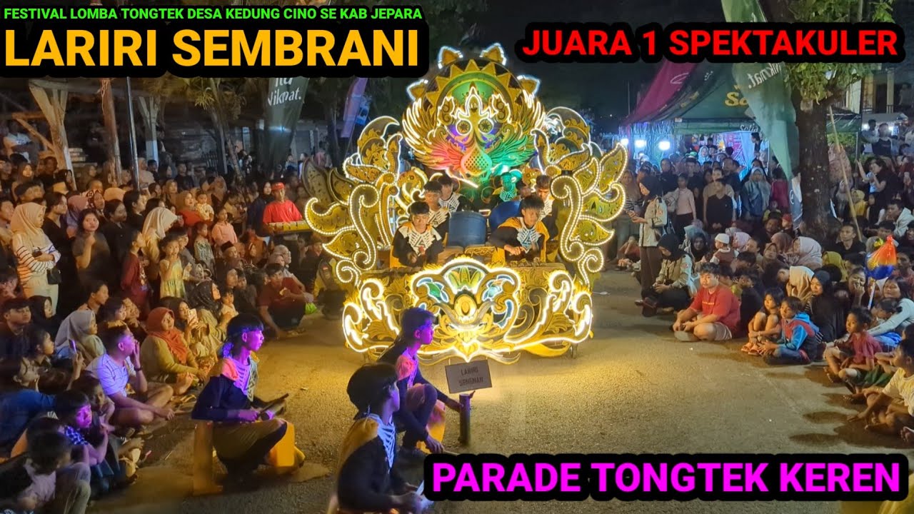 TERKEREN SE INDONESIA!!!JUARA 1 LARIRI SEMBRANI FESTIVAL LOMBA TONGTEK DESA KEDUNGCINO SE KAB JEPARA