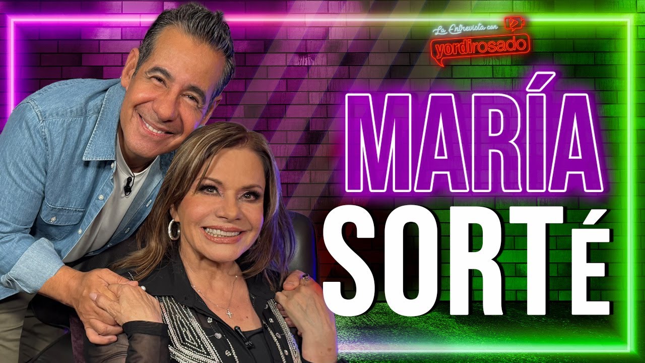 MARÍA SORTÉ: ACTRIZ, MADRE Y GUERRERA | La entrevista con Yordi Rosado