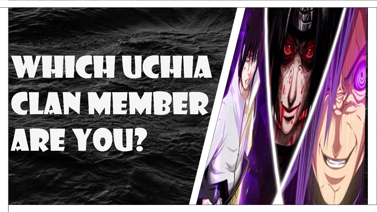 which Naruto character are you?(Uchiha clan only)