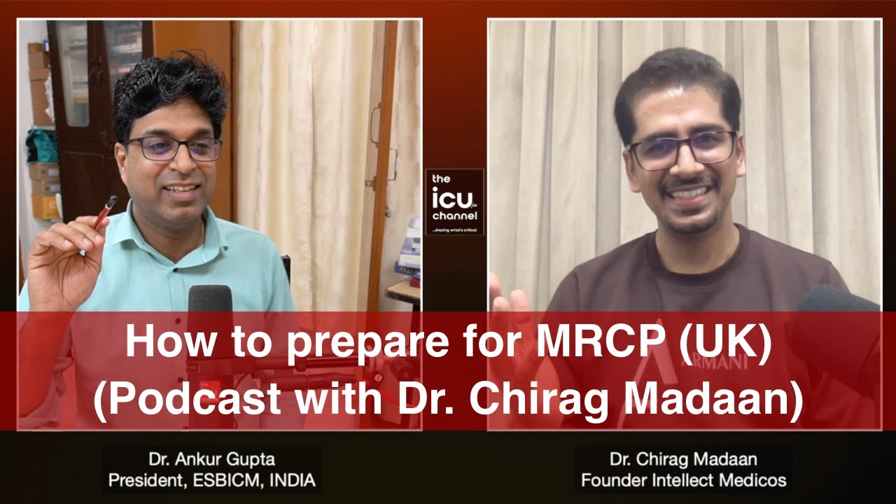 MRCP (UK) - How to prepare and everything else about it (Podcast with Dr. Chirag Madaan)